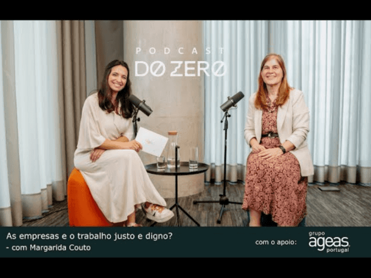 Imagem noticia As empresas e o trabalho justo e digno – Podcast DO ZERO com Margarida Couto