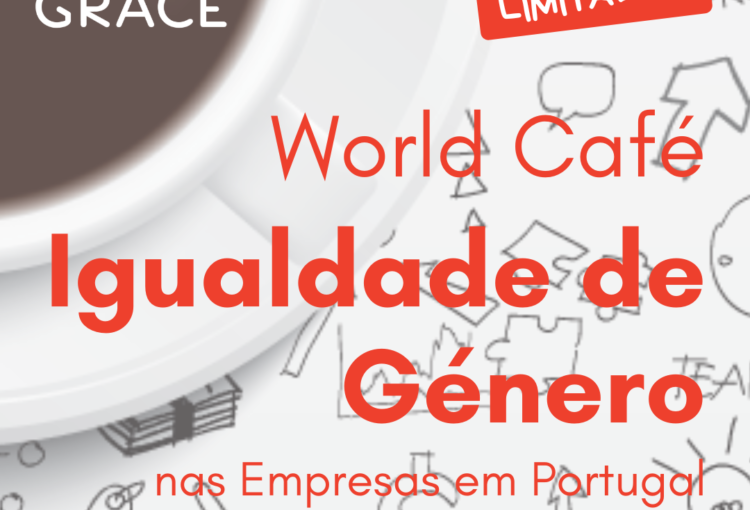 World Café | Igualdade de Género nas Empresas em Portugal