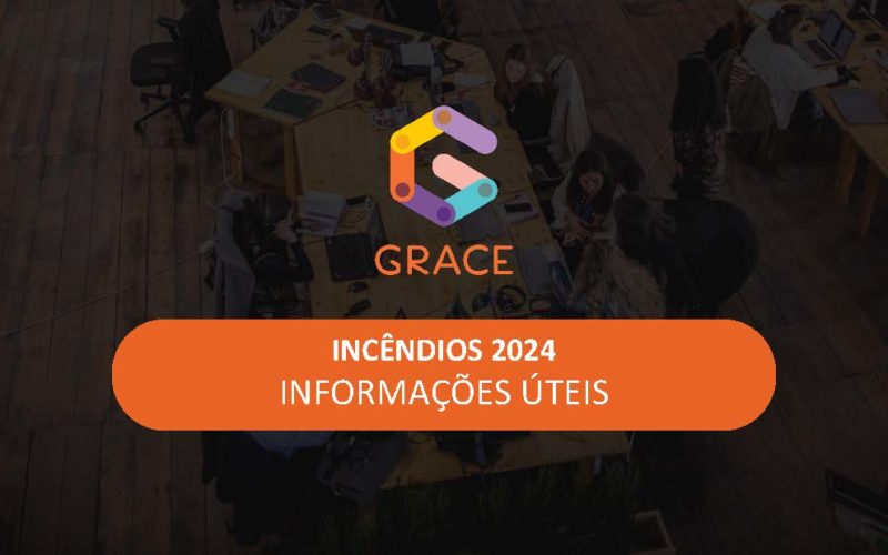 GRACE | Incêndios 2024 | Informações Úteis